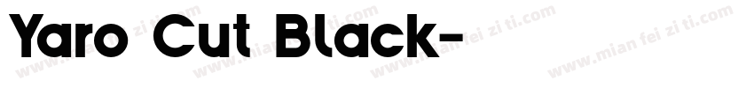 Yaro Cut Black字体转换
